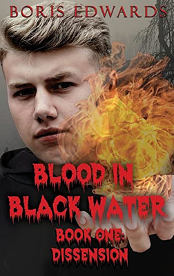 Blood in Black Water: Book One: Dissension - Hardcover