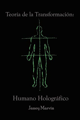 Teoría de la Transformación: Humano Holográfico (Spanish Edition) - Paperback