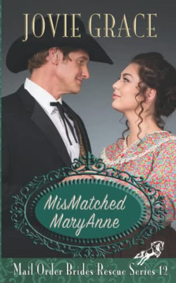 Mismatched MaryAnne (Mail Order Brides Rescue Series)