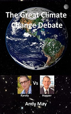 The Great Climate Change Debate: Karoly v Happer - Hardcover