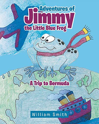 Adventures of Jimmy the Little Blue Frog - Paperback