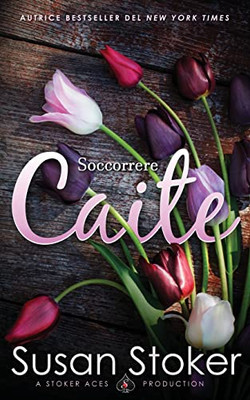 Soccorrere Caite (Armi & Amori: Verso Il Futuro) (Italian Edition)