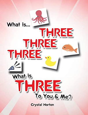 What is Three Three Three-What is Three to You and Me? - Hardcover