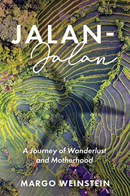 Jalan-Jalan: A Journey of Wanderlust and Motherhood - Paperback