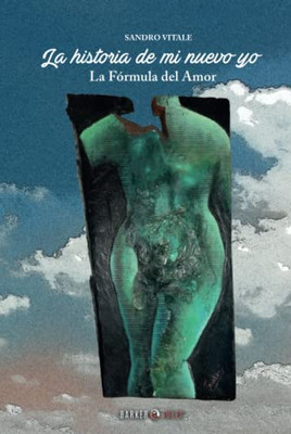 La Historia de mi nuevo Yo: La fórmula del amor (Spanish Edition) - Hardcover