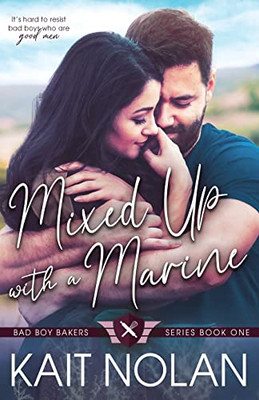 Mixed Up with a Marine (Bad Boy Bakers) - Paperback