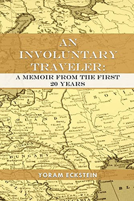 An Involuntary Traveler: A Memoir From The First 20 Years