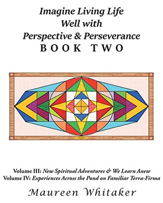 Imagine Living Life Well with Perspective and Perseverance: Book Two