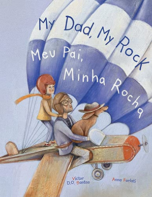 My Dad, My Rock / Meu Pai, Minha Rocha: Edição Bilíngue em Português (Brasil) e Inglês
