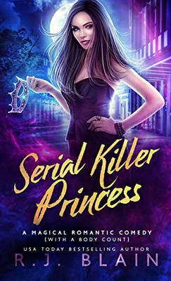 Serial Killer Princess (Magical Romantic Comedy (with a Body Count)) - Paperback