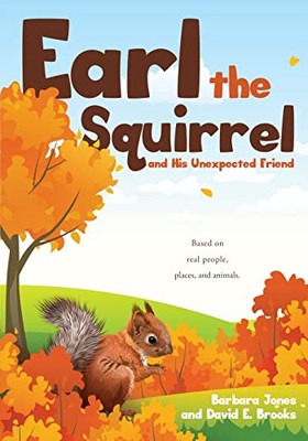 Earl the Squirrel and His Unexpected Friend - Paperback