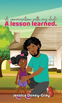 A Conversation with My Dad: A Lesson Learned - Hardcover