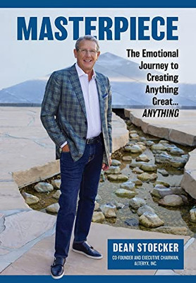 Masterpiece: The Emotional Journey to Creating Anything Great...Anything - Hardcover