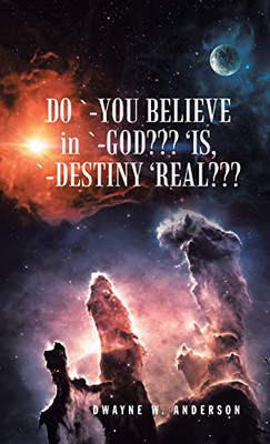 Do `-You Believe in `-God??? 'Is, `-Destiny 'Real???