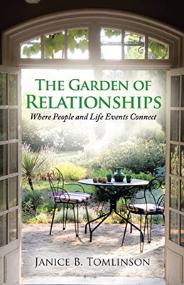 The Garden of Relationships: Where People and Life Events Connect - Paperback