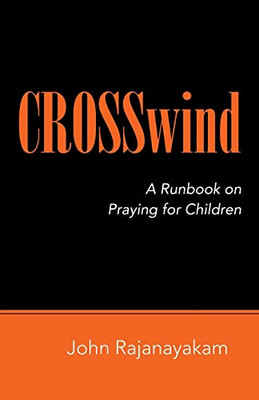 Crosswind: A Runbook on Praying for Children - Paperback