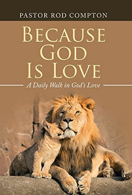 Because God Is Love: A Daily Walk in Gods Love - Hardcover