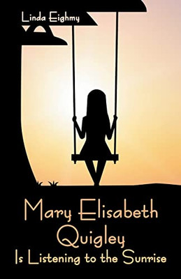 Mary Elisabeth Quigley Is Listening to the Sunrise - Paperback