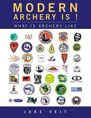 Modern Archery Is !: What Is Archery Like - Paperback