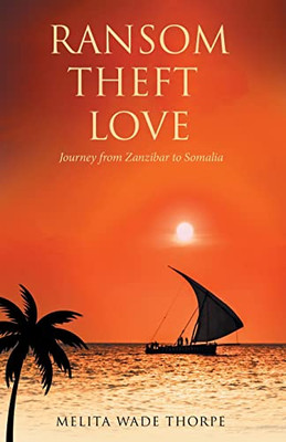 Ransom Theft Love: Journey from Zanzibar to Somalia