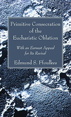 Primitive Consecration of the Eucharistic Oblation