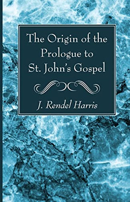 The Origin of the Prologue to St. John's Gospel - Paperback