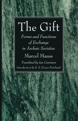 The Gift: Forms and Functions of Exchange in Archaic Societies