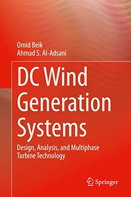 DC Wind Generation Systems: Design, Analysis, and Multiphase Turbine Technology