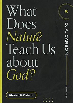 What Does Nature Teach Us about God? (Questions for Restless Minds)