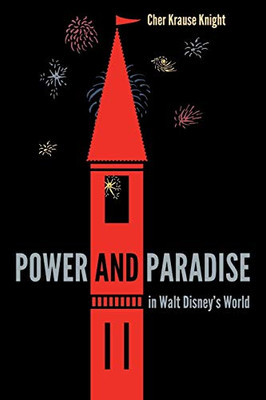 Power and Paradise in Walt Disney's World