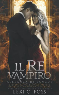 Il Re Vampiro: Un Romanzo Vampiresco Paranormale (Italian Edition)