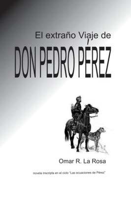 El extraño Viaje de don Pedro Perez (Spanish Edition)