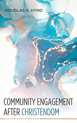 Community Engagement after Christendom - Hardcover