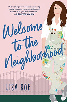 Welcome to the Neighborhood: Funny and Heartfelt Romantic Women's Fiction