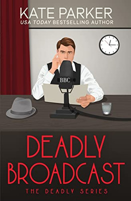 Deadly Broadcast: A World War II Mystery (Deadly Series)