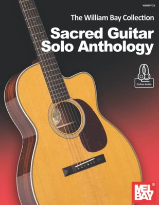 The William Bay Collection  Sacred Guitar Solo Anthology