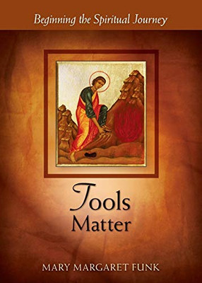 Tools Matter: Beginning the Spiritual Journey (The Matters Series)