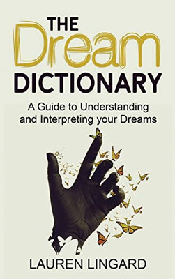 The Dream Dictionary: A Guide to Understanding and Interpreting Your Dreams - Hardcover