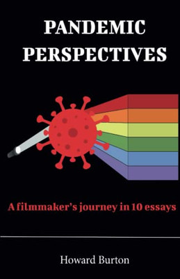Pandemic Perspectives: A filmmakers journey in 10 essays - Paperback