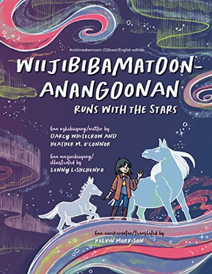 Wiijibibamatoon Anangoonan/Runs with the Stars (English and Ojibwa Edition)