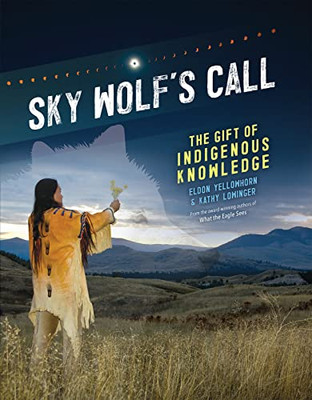 Sky Wolf's Call: The Gift of Indigenous Knowledge - Paperback