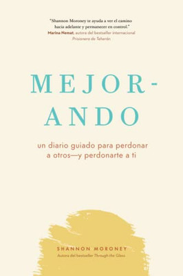Mejor-Ando: Un diario guiado para perdonar a otros - y perdonarte a ti (Spanish Edition)
