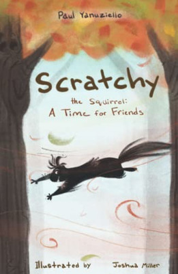 Scratchy the Squirrel: A Time for Friends - Hardcover