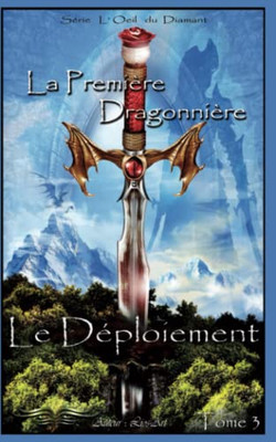 Le Déploiement: La Première Dragonnière (French Edition) - Paperback