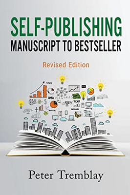 Self-publishing: Manuscript to Bestseller (Revised Edition)
