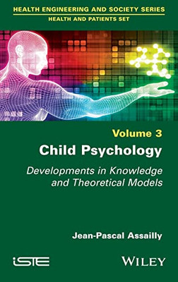 Child Psychology: Developments in Knowledge and Theoretical Models
