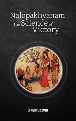 Nalopakhyanam: The Science of Victory (Tales and Legends of India) - Paperback