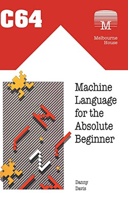 C64 Machine Language for the Absolute Beginner (Retro Reproductions) - Hardcover
