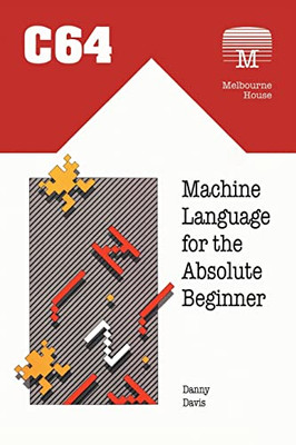 C64 Machine Language for the Absolute Beginner (Retro Reproductions) - Paperback