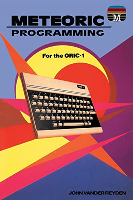 Meteoric programming for the Oric-1 (Retro Reproductions) - Paperback